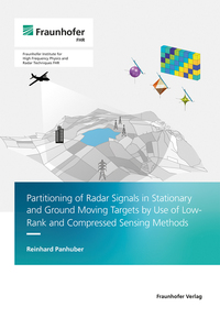 Vorderes Coverbild Partitioning of Radar Signals in Stationary and Ground Moving Targets by Use of Low-Rank and Compressed Sensing Methods