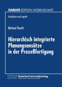 Vorderes Coverbild Hierarchisch integrierte Planungsansätze in der Prozeßfertigung