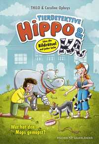 Vorderes Coverbild Tierdetektive Hippo & Ka – Wer hat den Mops gemopst?