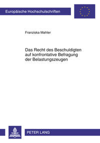 Vorderes Coverbild Das Recht des Beschuldigten auf konfrontative Befragung der Belastungszeugen