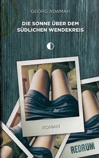 Vorderes Coverbild Die Sonne über dem südlichen Wendekreis