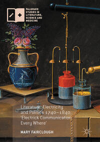 Vorderes Coverbild Literature, Electricity and Politics 1740–1840