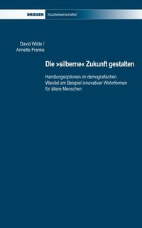 Vorderes Coverbild Die "silberne" Zukunft gestalten