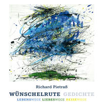 Vorderes Coverbild Hörbuch CD Richard Pietraß - "Wünschelrute" Gedichte