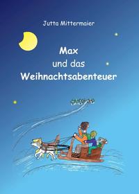 Vorderes Coverbild Max und das Weihnachtsabenteuer