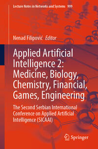 Vorderes Coverbild Applied Artificial Intelligence 2: Medicine, Biology, Chemistry, Financial, Games, Engineering