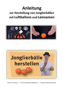 Vorderes Coverbild Anleitung zur Herstellung von Jonglierbällen mit Luftballons und Leinsamen