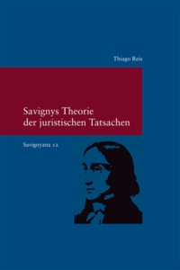 Vorderes Coverbild Savignys Theorie der juristischen Tatsachen