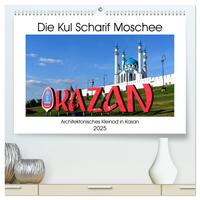 Vorderes Coverbild Die Kul Scharif Moschee - Architektonisches Kleinod in Kasan (hochwertiger Premium Wandkalender 2025 DIN A2 quer), Kunstdruck in Hochglanz
