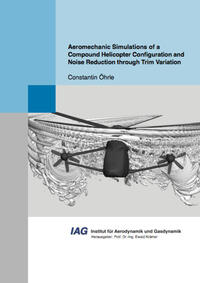 Vorderes Coverbild Aeromechanic Simulations of a Compound Helicopter Configuration and Noise Reduction through Trim Variation