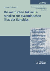 Vorderes Coverbild Die metrischen Trikliniusscholien zur byzantinischen Trias des Euripides