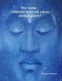 Vorderes Coverbild Wer weiss - vielleicht habe ich schon einmal gelebt?