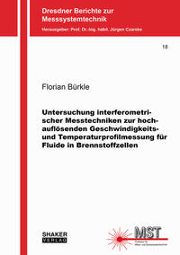 Vorderes Coverbild Untersuchung interferometrischer Messtechniken zur hochauflösenden Geschwindigkeits- und Temperaturprofilmessung für Fluide in Brennstoffzellen