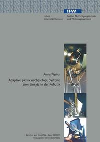 Vorderes Coverbild Adaptive passiv nachgiebige Systeme zum Einsatz in der Robotik