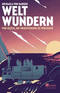 Vorderes Coverbild Weltwundern – Vom Glück, die Orientierung zu verlieren
