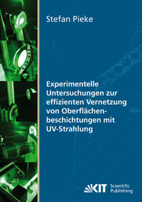 Vorderes Coverbild Experimentelle Untersuchungen zur effizienten Vernetzung von Oberflächenbeschichtungen mit UV-Strahlung