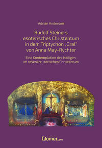 Vorderes Coverbild Rudolf Steiners esoterisches Christentum in dem Bild Triptychon "Gral” von Anna May