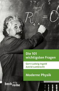 Vorderes Coverbild Die 101 wichtigsten Fragen - Moderne Physik