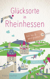 Vorderes Coverbild Glücksorte in Rheinhessen
