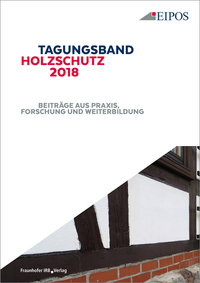Vorderes Coverbild Tagungsband des EIPOS-Sachverständigentages Holzschutz 2018
