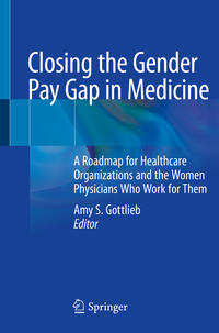 Vorderes Coverbild Closing the Gender Pay Gap in Medicine