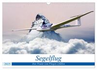 Vorderes Coverbild Segelflug - Den Traum vom Fliegen erfüllen (Wandkalender 2025 DIN A3 quer), CALVENDO Monatskalender