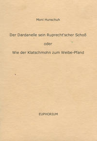 Vorderes Coverbild Der Dardanelle sein Ruprecht’scher Schoß oder Wie der Klatschmohn zum Weibe-Pfand