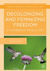 Vorderes Coverbild Decolonizing and Feminizing Freedom