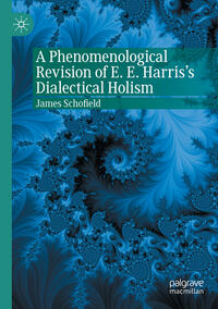 Vorderes Coverbild A Phenomenological Revision of E. E. Harris's Dialectical Holism