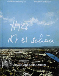 Vorderes Coverbild Hier ist es schön! Grazer Ansichtskarten