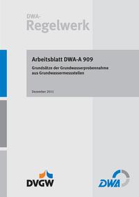 Vorderes Coverbild Arbeitsblatt DWA-A 909 Grundsätze der Grundwasserprobennahme aus Grundwassermessstellen