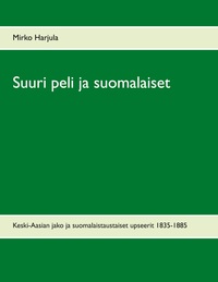 Vorderes Coverbild Suuri peli ja suomalaiset