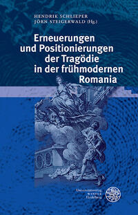 Vorderes Coverbild Erneuerungen und Positionierungen der Tragödie in der frühmodernen Romania