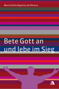 Vorderes Coverbild Bete Gott an und lebe im Sieg