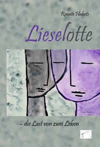 Vorderes Coverbild Lieselotte – die Last von zwei Leben