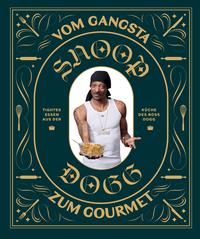 Vorderes Coverbild Snoop Dogg: Vom Gangsta zum Gourmet