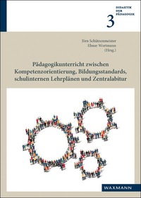 Vorderes Coverbild Pädagogikunterricht zwischen Kompetenzorientierung, Bildungsstandards, schulinternen Lehrplänen und Zentralabitur