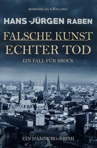 Vorderes Coverbild Falsche Kunst – Echter Tod – Ein Fall für Brock: Ein Hamburg-Krimi