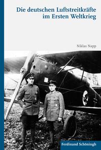 Vorderes Coverbild Die deutschen Luftstreitkräfte im Ersten Weltkrieg