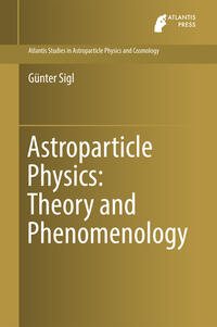 Vorderes Coverbild Astroparticle Physics: Theory and Phenomenology