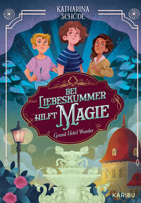 Vorderes Coverbild Grand Hotel Wunder (Band 2) – Bei Liebeskummer hilft Magie!