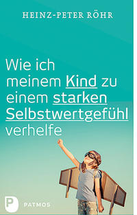 Vorderes Coverbild Wie ich meinem Kind zu einem starken Selbstwertgefühl verhelfe