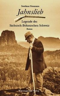 Vorderes Coverbild Jahnslieb - Legende der Sächsisch-Böhmischen Schweiz