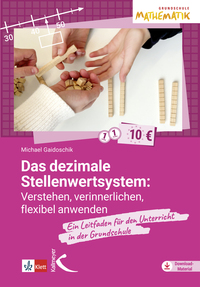 Vorderes Coverbild Das dezimale Stellenwertsystem verstehen, verinnerlichen, flexibel anwenden