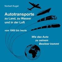 Vorderes Coverbild Autotransporte, zu Land, zu Wasser und in der Luft