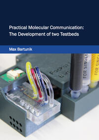 Vorderes Coverbild Practical Molecular Communication: The Development of two Testbeds