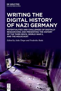 Vorderes Coverbild Writing the Digital History of Nazi Germany