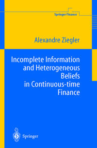 Vorderes Coverbild Incomplete Information and Heterogeneous Beliefs in Continuous-time Finance