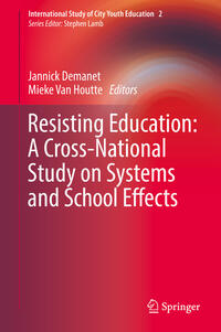 Vorderes Coverbild Resisting Education: A Cross-National Study on Systems and School Effects