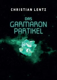 Vorderes Coverbild Das Garmaron-Partikel